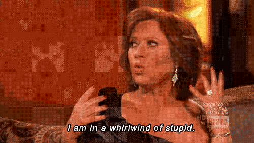 Whirlwind Of Stupid GIF - The Real Housewives Stupid Whirlwind Of Stupid GIFs