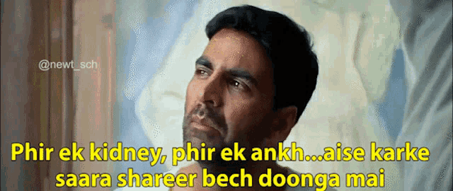 a picture of a man with a caption that says " phir ek kidney "