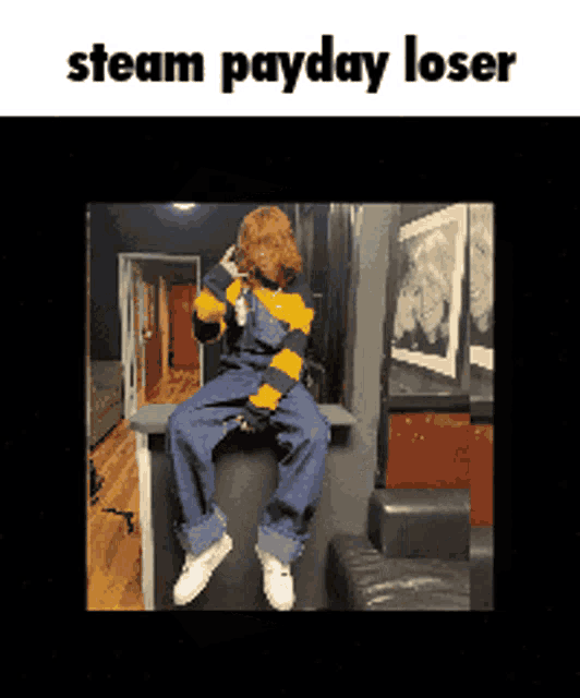 a picture of a person sitting on a couch with the words steam payday loser