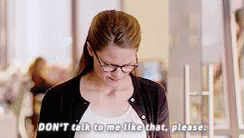 Enough GIF - Dont Talk To Me Like That Supergirl Angry GIFs
