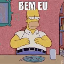 homer simpson is sitting at a table with a plate of food and a glass with the words bem eu written on it