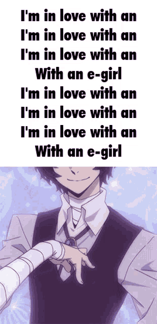 a picture of a man with the words " i 'm in love with an e-girl " on the bottom