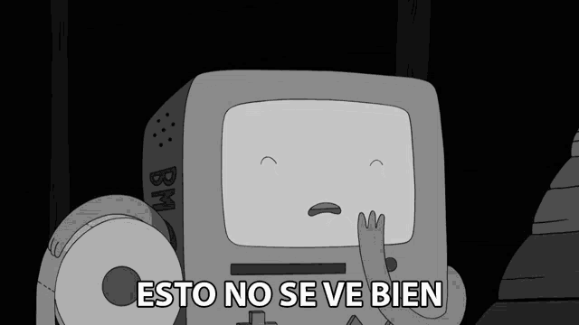bmo from adventure time says " esto no se ve bien " in a black and white cartoon