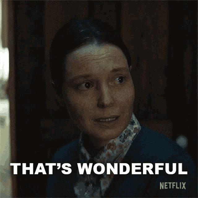 a woman says that 's wonderful on a netflix advertisement