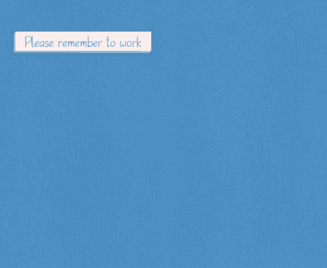 a blue background with a white sign that says please remember to work