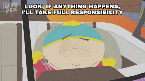 Look If Anything Happens Ill Take Full Responsibility Eric Cartman GIF - Look If Anything Happens Ill Take Full Responsibility Eric Cartman South Park GIFs