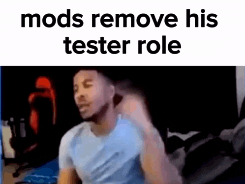 a man in a blue shirt with the words mods remove his tester role written above him