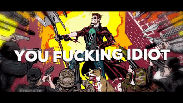 a cartoon of a man holding a flag with the words you fucking idiot below him