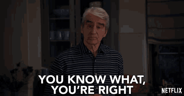 a man says " you know what you 're right " in front of a netflix logo