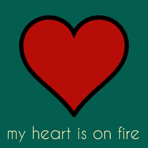 a picture of a burning heart with the words my heart is on fire below it