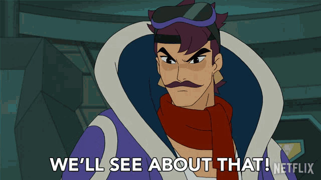 a cartoon character says we 'll see about that on netflix