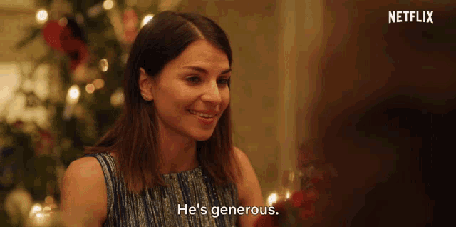 a woman says he 's generous in a netflix ad