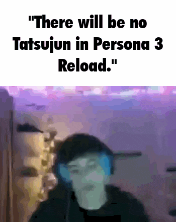a man wearing headphones says there will be no tatsujun in persona 3 reload .