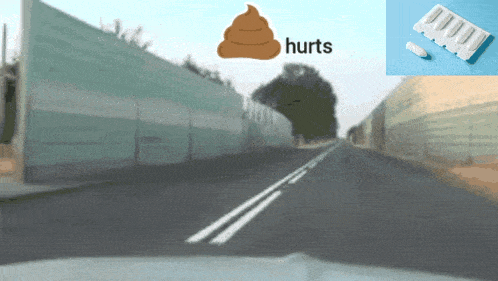 a picture of a road with a picture of a poop and the words hurts