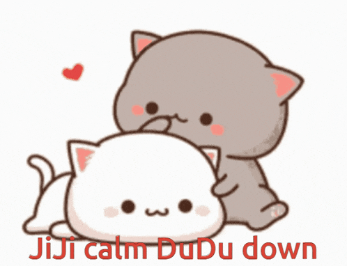 a cartoon of two cats with the words " jiji calm dudu down " underneath them