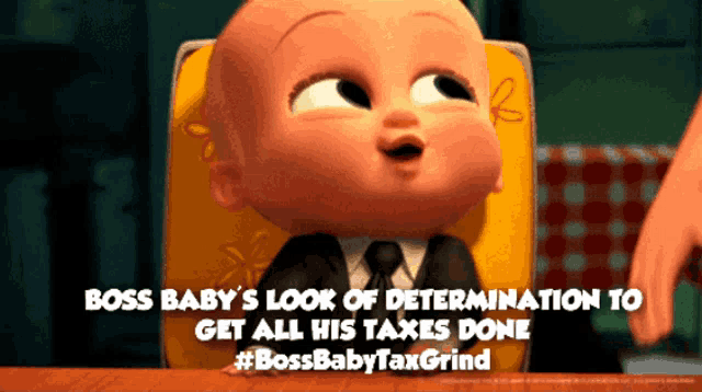 a baby in a high chair with a caption that says boss baby 's look of determination to get all his taxes done