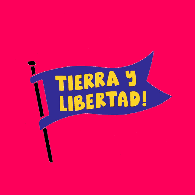 a blue flag with the words tierra y libertad written on it