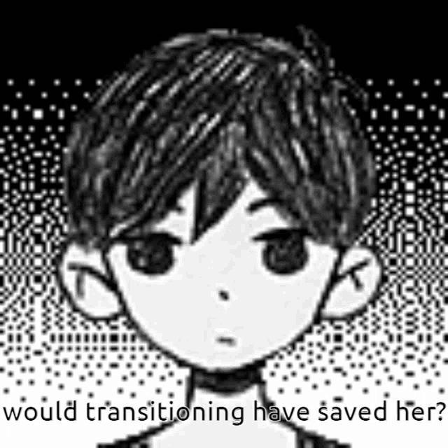 a black and white drawing of a boy with the words `` would transitioning have saved her '' written on it .