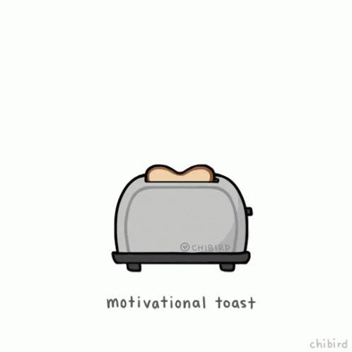 Toast Motivational GIF - Toast Motivational Good Morning GIFs