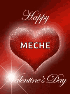 a happy valentine 's day card with a red heart and the name meche