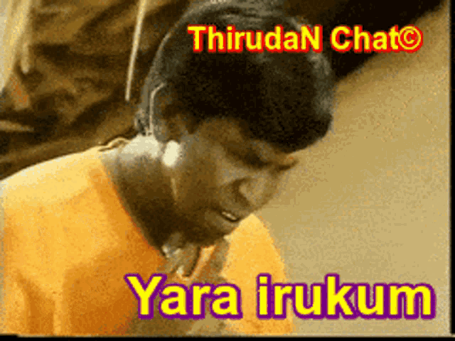 a man in an orange shirt is talking on a phone with the words yara irukum written on the bottom