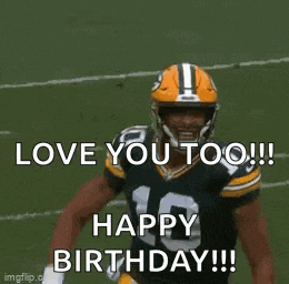 a green bay packers football player is standing on a field and says `` love you too !! happy birthday !! ''