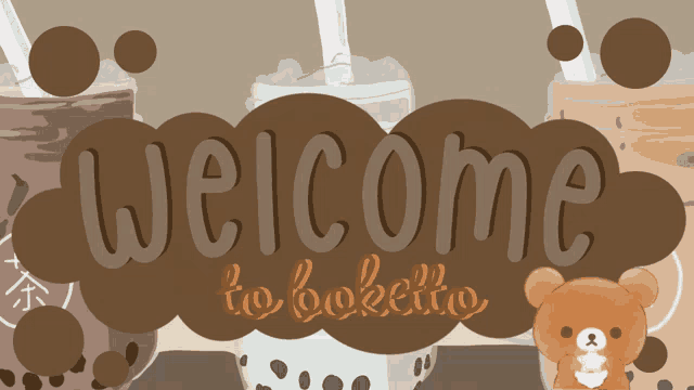a sign that says welcome to boketto with bubble tea