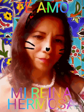 a woman with a cat face and the words " mi reina hermosa " on her face