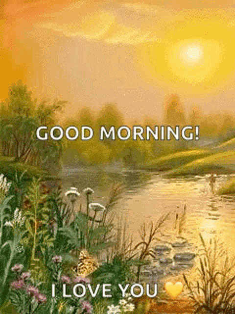 a painting of a river with flowers and trees and the words `` good morning ! i love you ''