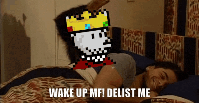 a man laying in bed with the words wake up mf delist me written on the bottom