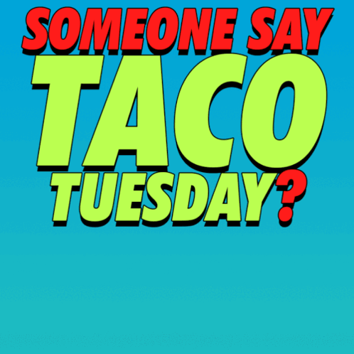 Tacos Taco Tuesday GIF - Tacos Taco Taco Tuesday GIFs