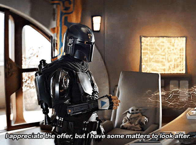 The Mandalorian I Appreciate The Offer GIF - The Mandalorian I Appreciate The Offer But I Have Some Matters To Look After GIFs