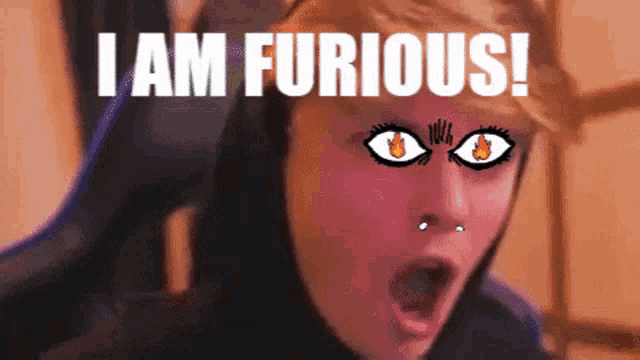 a person with a surprised look on their face and the words i am furious on the bottom