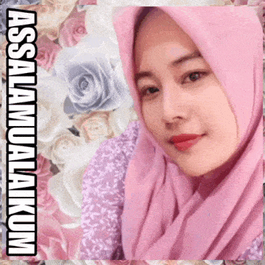 a woman wearing a pink hijab stands in front of a wall of flowers with the words " assalamualaikum " below her
