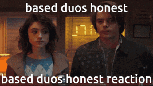a couple of people standing next to each other with the words based duos honest based duos honest reaction below them