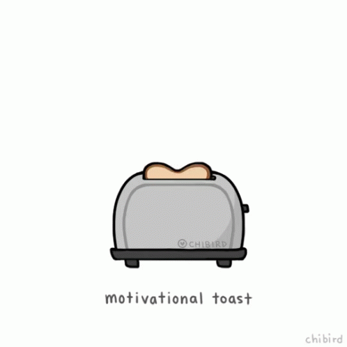 Motivational Toast Motivation GIF - Motivational Toast Motivation Good Morning GIFs
