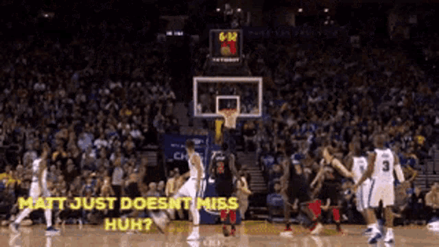 a basketball game is being played with the words matt just does n't miss huh