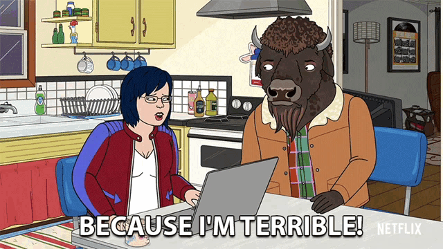 a cartoon of a man and a woman sitting at a table with the words because i 'm terrible on the bottom