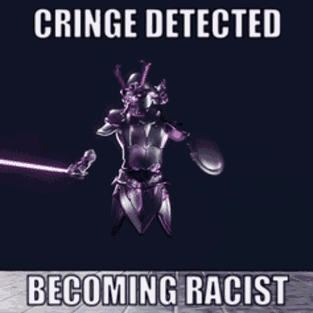 a picture of a robot with the words cringe detected becoming racist on the bottom