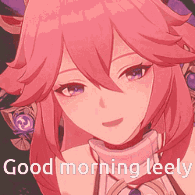 a close up of a pink anime girl with the words `` good morning leely '' written below her .
