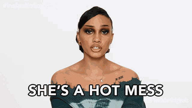 a woman is saying she 's a hot mess on youtube
