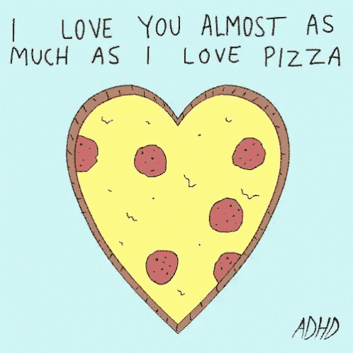 a cartoon of a heart shaped pizza with the words " i love you almost as much as i love pizza "