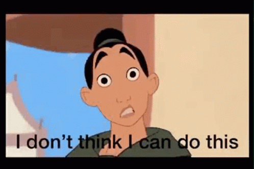 I Dont Think I Can Do This Self Doubt GIF - I Dont Think I Can Do This Self Doubt Mulan GIFs