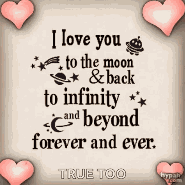 a quote that says `` i love you to the moon and back to infinity and beyond forever and ever ''