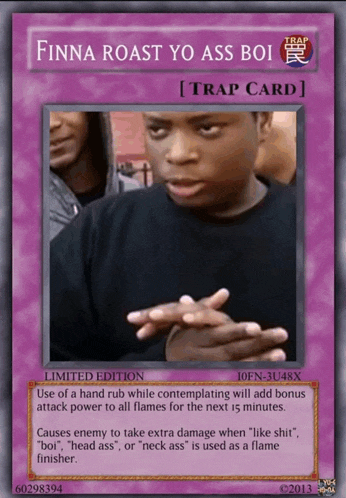 a finna roast yo ass boi trap card with a man on it