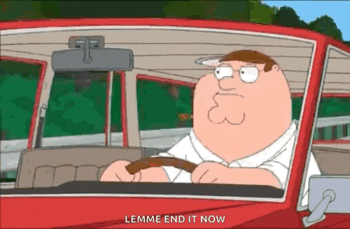 peter griffin from family guy is driving a red car and saying lemme end it now