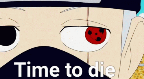 Time To Die Naruto GIF - Time To Die Naruto Kakashi GIFs
