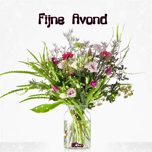 a bouquet of flowers in a vase with the words fijne avond written above it