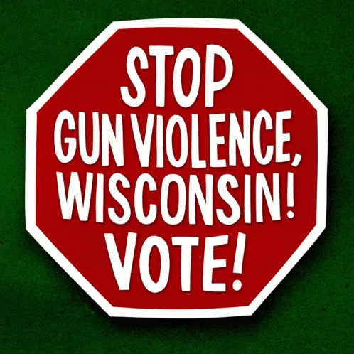 Go Vote Wisconsin Stop Gun Violence GIF - Go Vote Wisconsin Stop Gun Violence Heysp GIFs