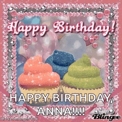 a birthday card for anna with cupcakes and balloons in the background